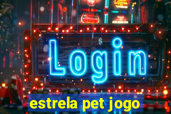 estrela pet jogo